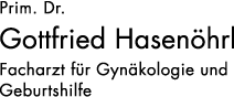 Prim. Dr. med. univ. Gottfried Hasenöhrl
Facharzt für Gynäkologie und Geburtshilfe